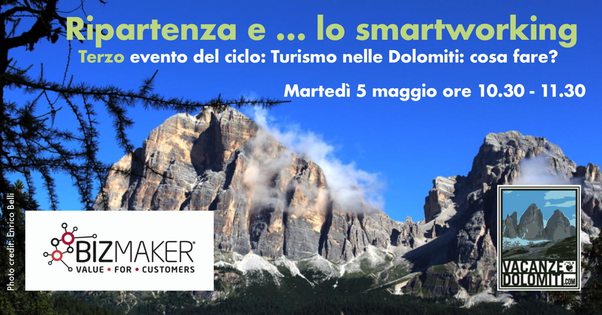 Scopri di più sull'articolo Evento on-line: “Ripartenza e… lo smartworking”. Terzo incontro del ciclo Turismo nelle Dolomiti – cosa fare? Martedì 5 maggio ore 10.30